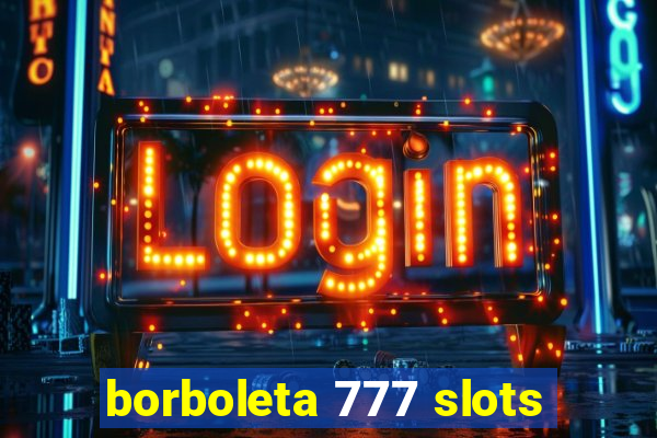 borboleta 777 slots